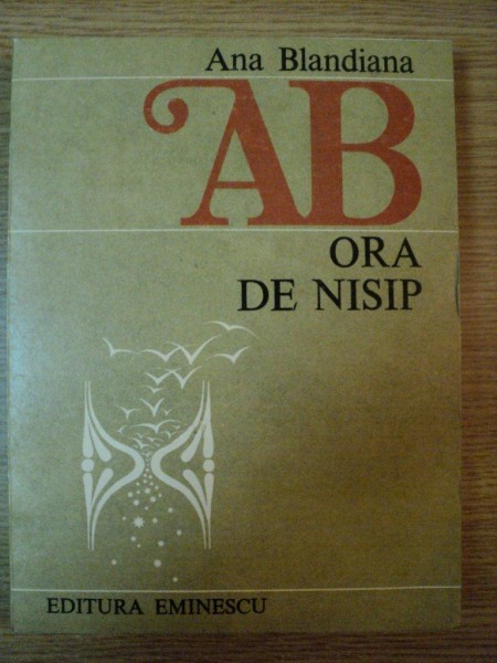 ORA DE NISIP de ANA BLANDIANA , 1983 , CONTINE DEDICATIA AUTORULUI