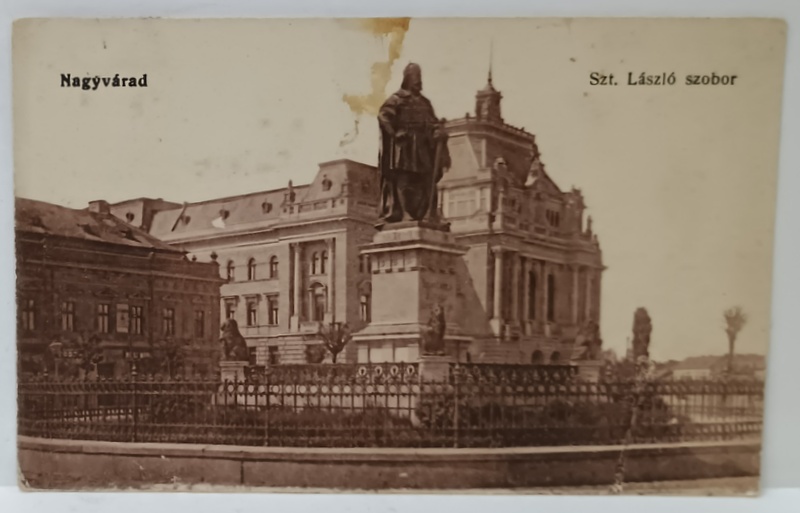 ORADEA , STATUIA SFANTULUI LADISLAU , CARTE POSTALA , 1918