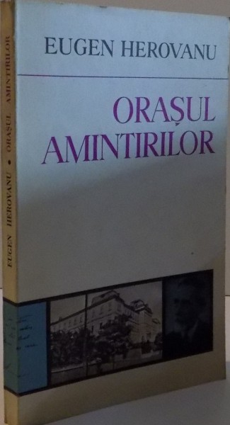 ORASUL AMINTIRILOR de EUGEN HEROVANU, 1975