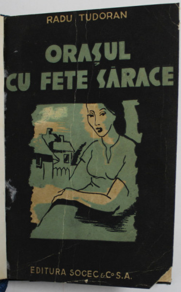 ORASUL CU FETE SARACE , NUVELE de RADU TUDORAN , ANII  '30 - ' 40 , PAGINILE 10 -11 XEROXATE , EDITIA I *