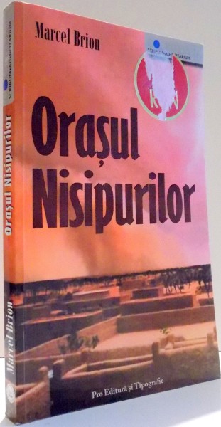 ORASUL NISIPURILOR de MARCEL BRION , 2007