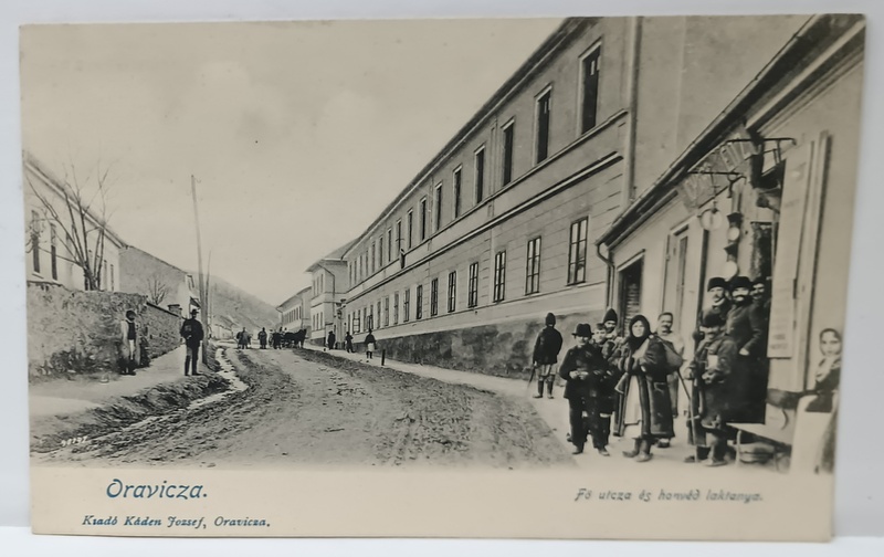 ORAVITA , STRADA PRINCIPALA SI CAZARMA  MILITARA , CARTE POSTALA ILUSTRATA , CLASICA , CCA . 1900