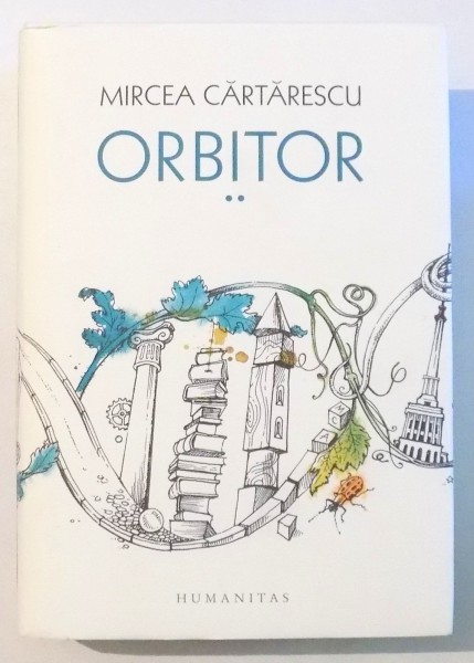 ORBITOR de MIRCEA CARTARESCU, VOL II , 2014