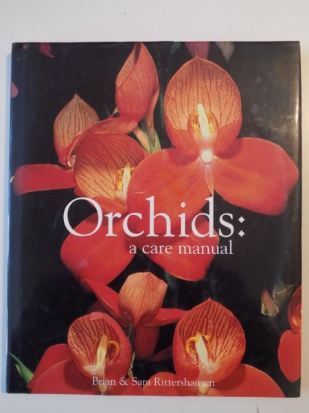 ORCHIDS A CARE MANUAL de BRIAN & SARA RITTERSHAUSEN , 2006