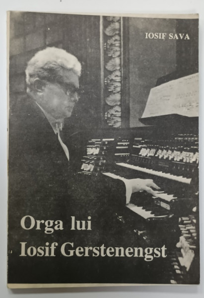 ORGA LUI IOSIF GERSTENENGST de IOSIF SAVA , 1991