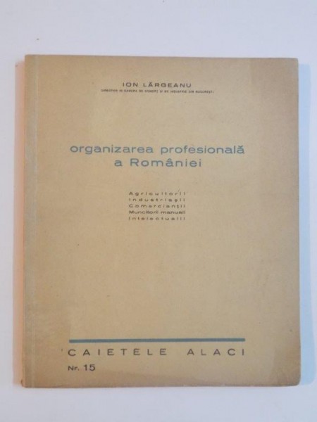 ORGANIZAREA PROFESIONALA A ROMANIEI de ION LARGEANU  1943