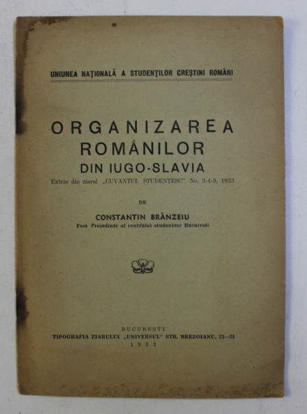 ORGANIZAREA ROMANILOR DIN IUGO-SLAVIA de CONSTANTIN BRANZEIU , 1933