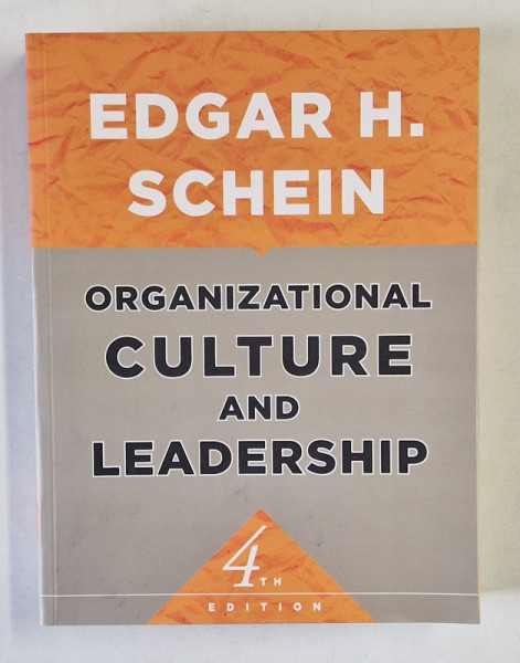 ORGANIZATIONAL CULTURE AND LEADERSHIP by EDGAR H. SCHEIN , 2010