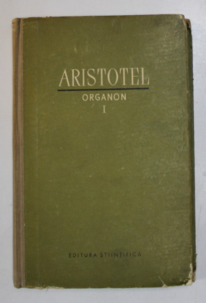 ORGANON-ARISTOTEL  VOL 1  1957 * COPERTA UZATA