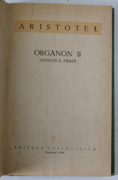 ORGANON-ARISTOTEL  VOL 2  1958 , PREZINTA SUBLINIERI IN TEXT