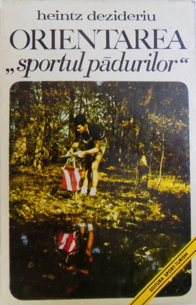 ORIENTAREA " SPORTUL PADURILOR " de HEINTZ DEZIDERIU , 1975