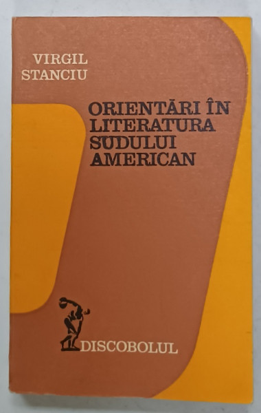 ORIENTARI IN LITERATURA SUDULUI AMERICAN de VIRGIL STANCIU , 1977
