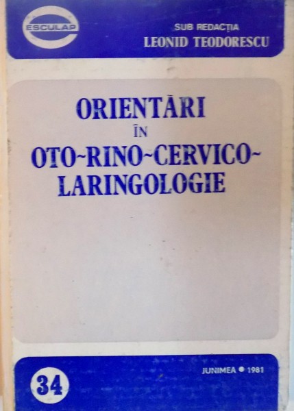 ORIENTARI IN OTO-RINO-CERVICO-LARINGOLOGIE de LEONID TEODORESCU, 1981