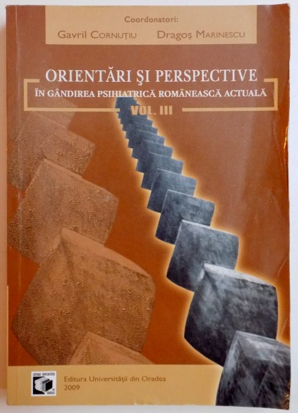 ORIENTARI SI PERSPECTIVE IN GANDIREA PSIHIATRICA ROMANEASCA ACTUALA de GAVRIL CORNUTIU , DRAGOS MARINESCU , 2009