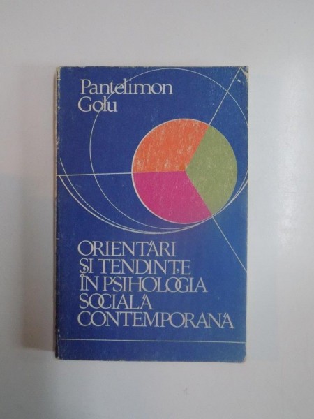 ORIENTARI SI TENDINTE IN PSIHOLOGIA SOCIALA CONTEMPORANA de PANTELIMON GOLU, 1988