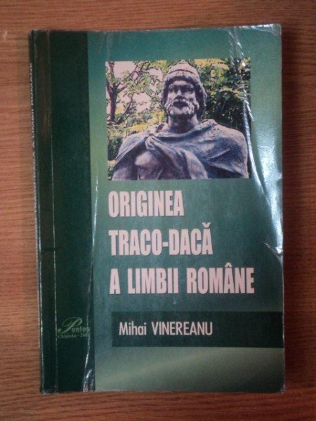 ORIGINEA TRACO - DACA A LIMBII ROMANE de MIHAI VINEREANU , Chisinau 2002