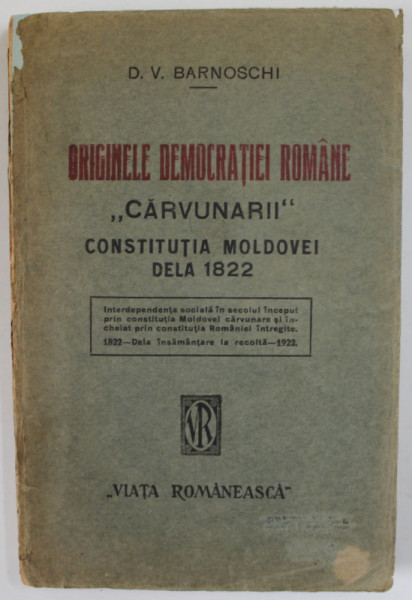 ORIGINILE DEMOCRATIEI ROMANE  - CARVUNARII de D. V. BARNOSCHI , 1922 * MINIMA UZURA A COTORULUI