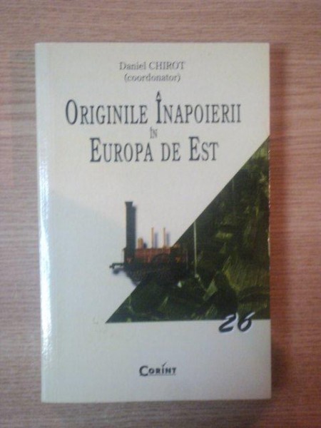 ORIGINILE INAPOIERII IN EUROPA DE EST de DANIEL CHIROT , 2004