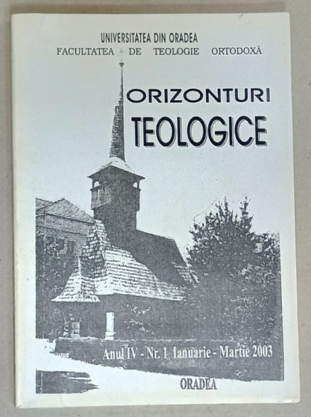 ORIZONTURI TEOLOGICE , REVISTA EDITATA DE FACULTATEA DE TEOLOGIE ORTODOXA DIN ORADEA , ANUL IV , NR. 1 , IANUARIE - MARTIE , 2003