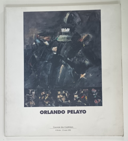 ORLANDO  PELAYO , ALBUM DE EXPOZITIE , 1992 , TEXT IN FRANCEZA SI SPANIOLA