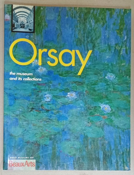 ORSAY , THE MUSEUM AND ITS COLLECTION , ANII '80