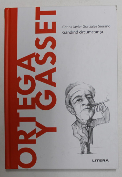 ORTEGA Y GASSET - GANDIND CIRCUMSTANTA de CARLOS JAVIER GONZALEZ SERRANO , 2021