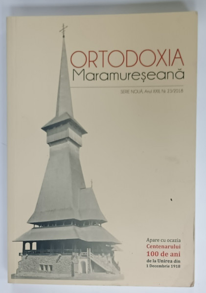 ORTODOXIA  MARAMURESANA , SERIE NOUA , ANUL XXIII , NR. 23 / 2018