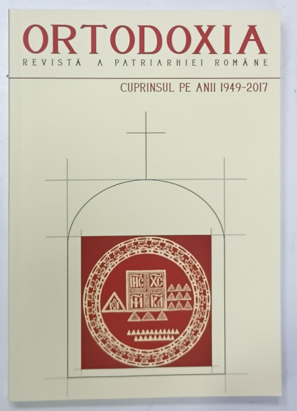ORTODOXIA , REVISTA A PATRIARHIEI ROMANE , CUPRINSUL PE ANII 1949 -2017