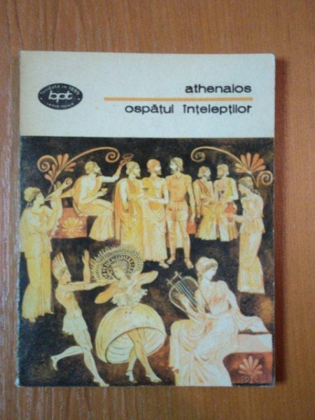 OSPATUL INTELEPTILOR de ATHENAIOS  1978