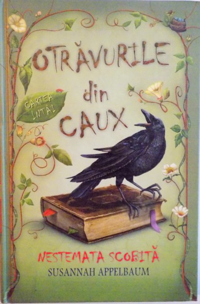 OTRAVURILE DIN CAUX, CARTEA INTAI, NESTEMATA SCOBITA de SUSANNAH APPELBAUM, ILUSTRATII de JENNIFER TAYLOR, 2010