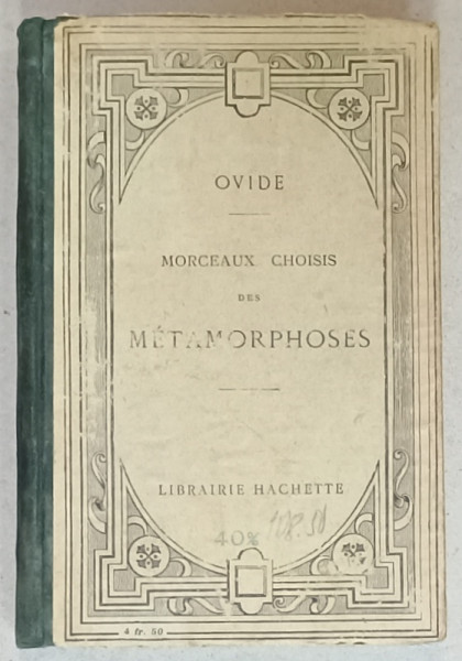 OVIDE , MORCEAUX CHOISIS DES METAMORPHOSES , TEXTE LATIN , NOTE SI EXPLICATII IN FRANCEZA , 1922, URME DE UZURA