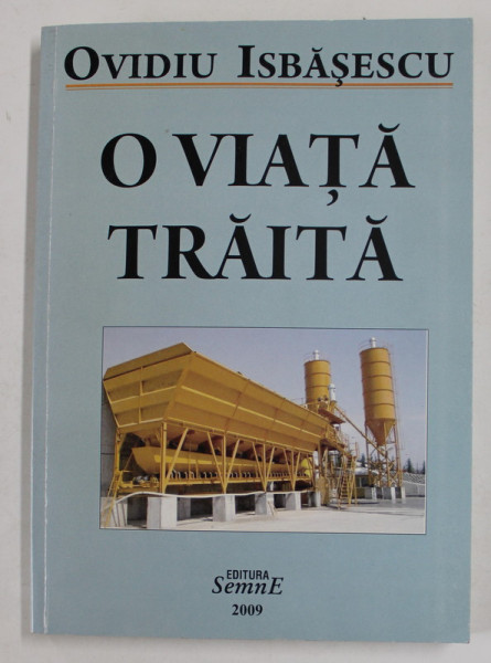 OVIDIU ISBASESCU - O VIATA TRAITA , 2009