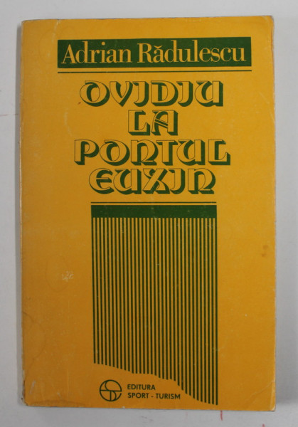 OVIDIU LA PONTUL EUXIN de ADRIAN RADULESCU , 1981