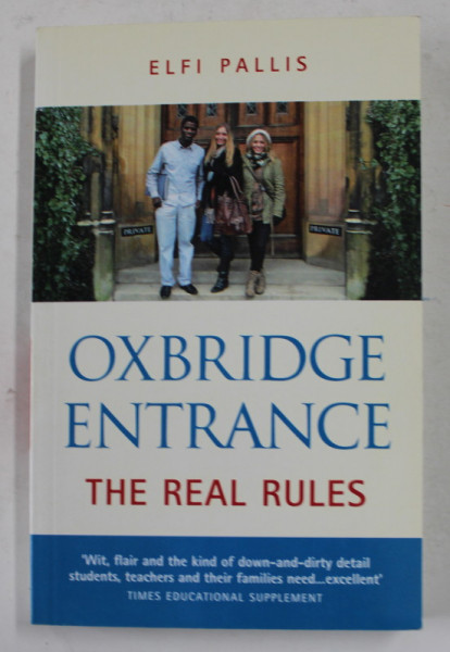 OXBRIDGE ENTRANCE - THE REAL RULES by ELFI PALLIS , 2003