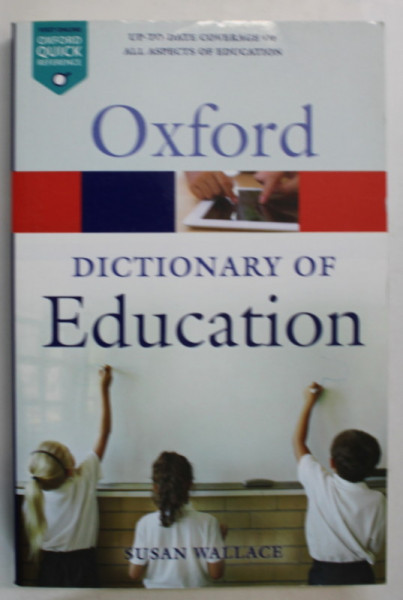 OXFORD DICTIONARY OF EDUCATION by SUSAN WALLACE , 2015