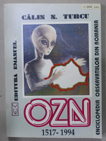 OZN , 1517 - 1994 , ENCICLOPEDIA OBSERVATIILOR DIN ROMANIA de CALIN S. TURCU , 1994