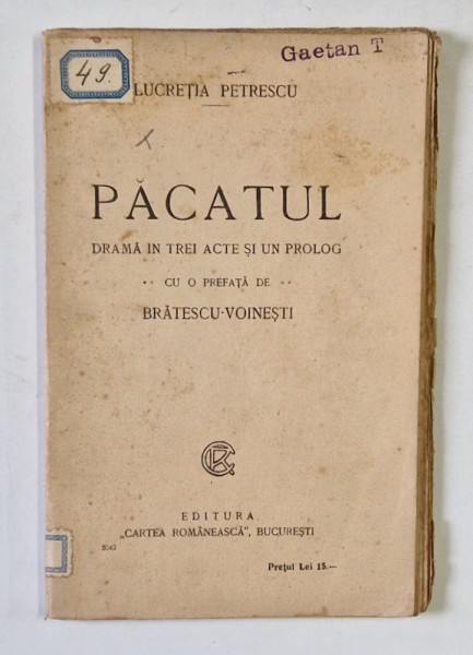 PACATUL , DRAMA IN TREI ACTE SI UN PROLOG de LUCRETIA PETRESCU , INCEPUT DE SECOL XX