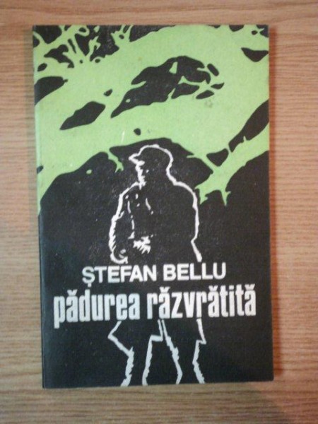 PADUREA RAZVRATITA de STEFAN BELLU