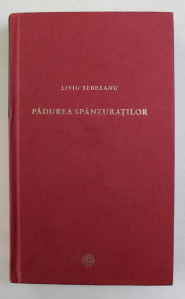 PADUREA SPANZURATILOR de LIVIU REBREANU , 2010