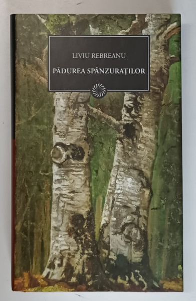 PADUREA SPANZURATILOR de LIVIU REBREANU , 2010