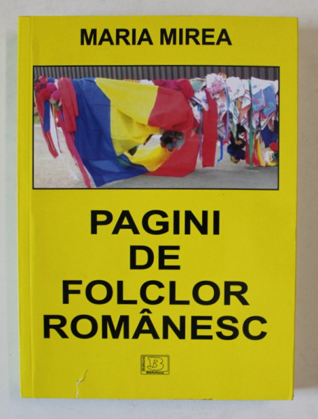 PAGINI DE FOLCLOR ROMANESC de MARIA MIREA , 2022