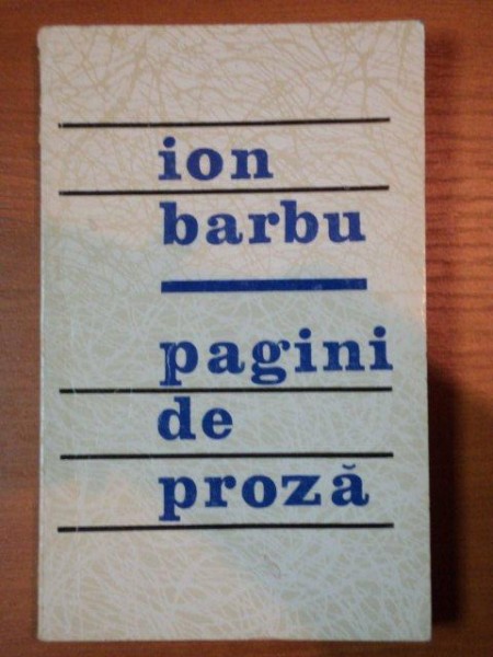 PAGINI DE PROZA - ION BARBU