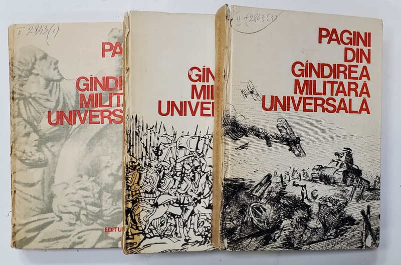 PAGINI DIN GANDIREA MILITARA UNIVERSALA , VOLUMELE I - III , editie ingrijita de SIMION PITEA  si GHEORGHE  TUDOR , 1984-1988