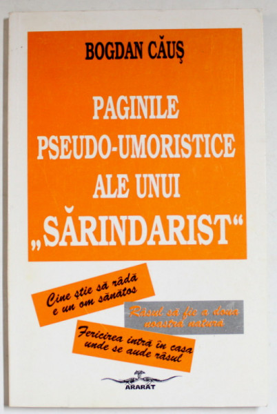 PAGINILE PSEUDO - UMORISTICE ALE UNUI ' SARINDARIST ' de BOGDAN CAUS , 1996