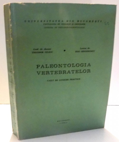 PALEONTOLOGIA VERTEBRATELOR de THEODOR NEAGU, DAN GRIGORESCU , 1976