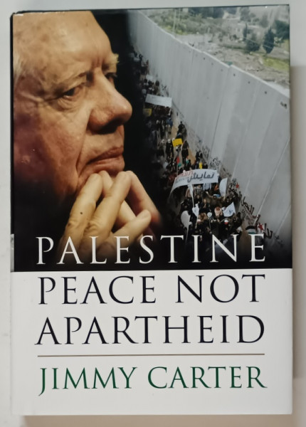 PALESTINE PEACE NOT APARTHEID by JIMMY CARTER , 2006