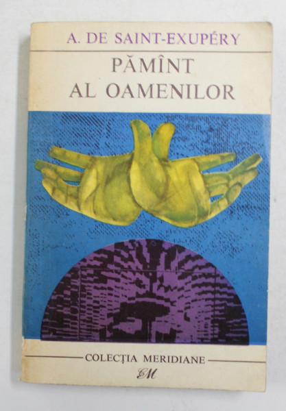 PAMANT AL OAMENILOR de ANTONIE DE SANT - EXUPERY , 1967