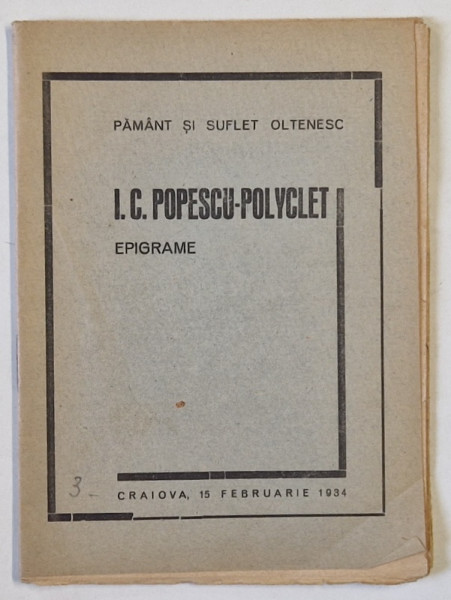 PAMANT SI SUFLET OLTENESC , EPIGRAME de I.C.POPESCU - POLYCLET , 1934