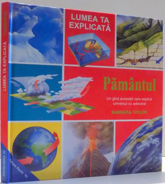 PAMANTUL, UN GHID ACCESIBIL CARE EXPLICA UNIVERSUL CU ADEVARAT de BARBARA TAYLOR , 1993