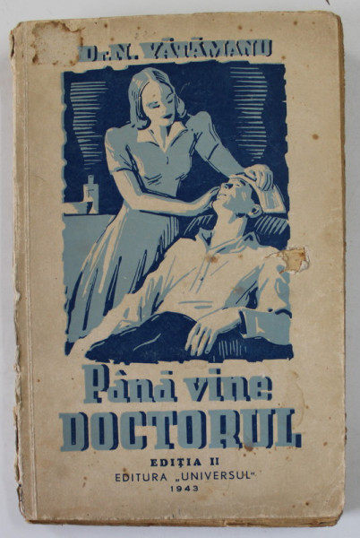 PANA VINE DOCTORUL de Dr. N. VATAMANU , 1943, PREZINTA PETET SI URME DE UZURA